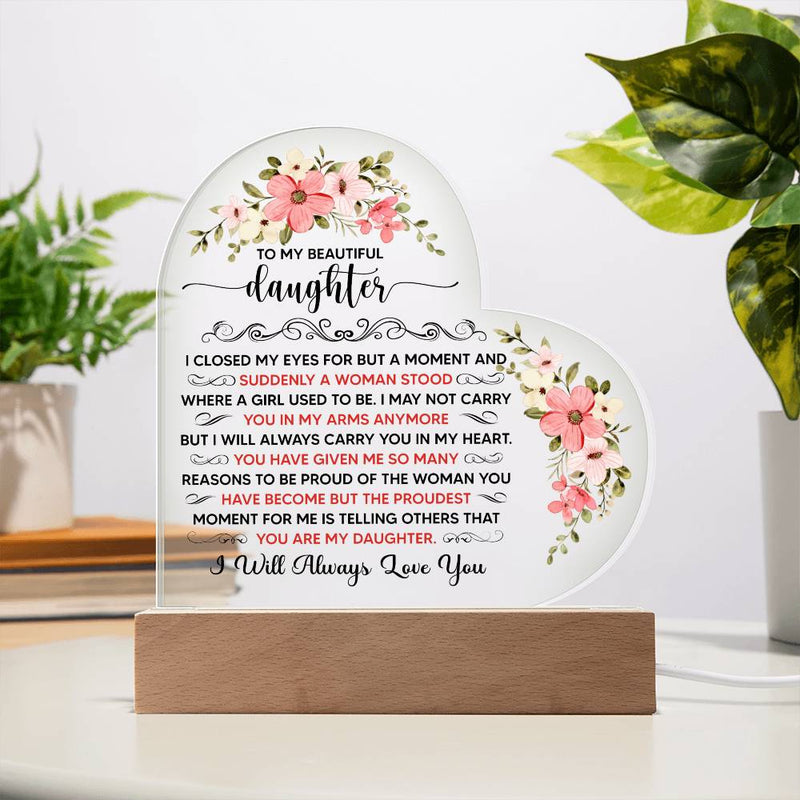 To My Beautiful Daughter – Acrylic Heart Plaque